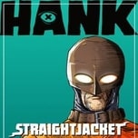 Game Hank: Straightjacket